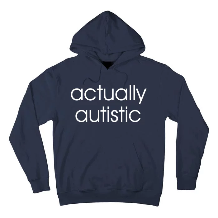 Actually Autistic Tall Hoodie