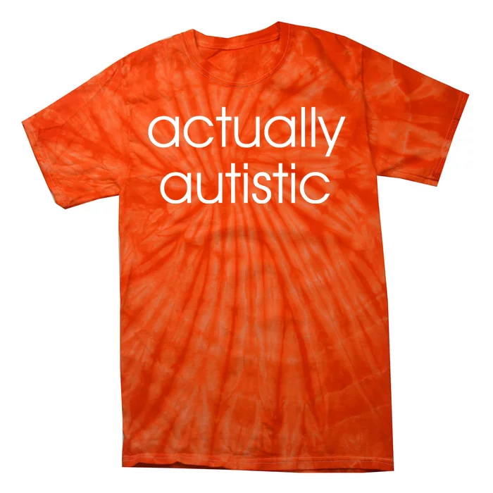 Actually Autistic Tie-Dye T-Shirt