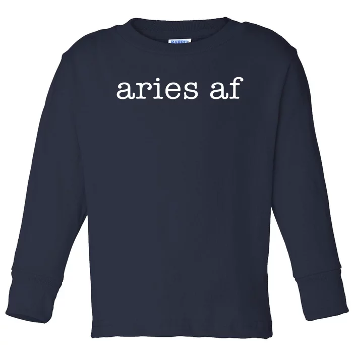 Aries AF Astrology March April Birthday Zodiac Funny Gift Toddler Long Sleeve Shirt