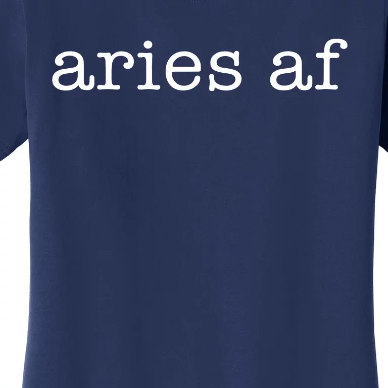 Aries AF Astrology March April Birthday Zodiac Funny Gift Women's T-Shirt