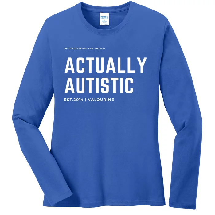 Actually Autistic Autism Awareness Be Kind Be Compassionate Gift Ladies Long Sleeve Shirt