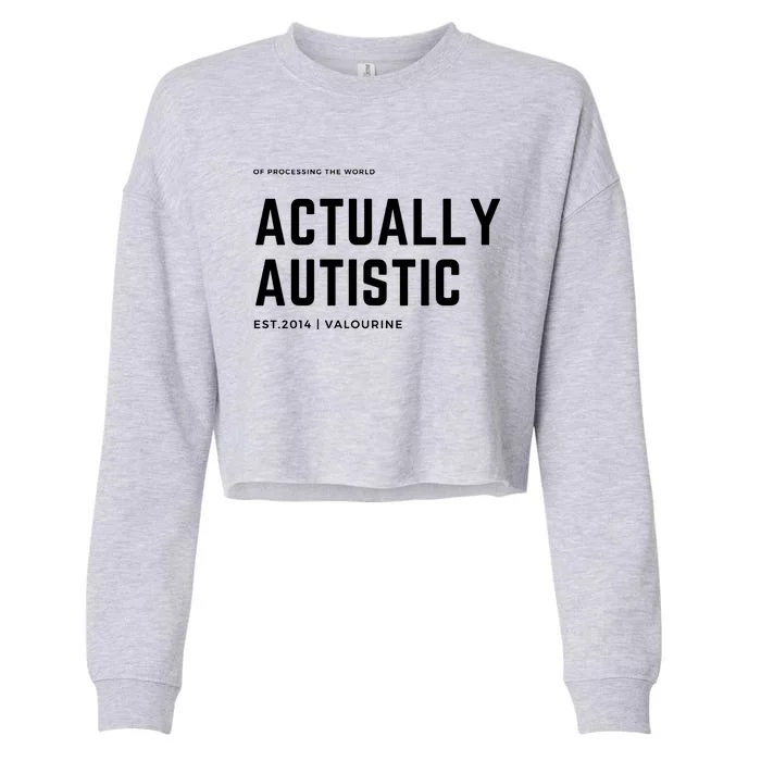 Actually Autistic Autism Awareness Be Kind Be Compassionate Gift Cropped Pullover Crew