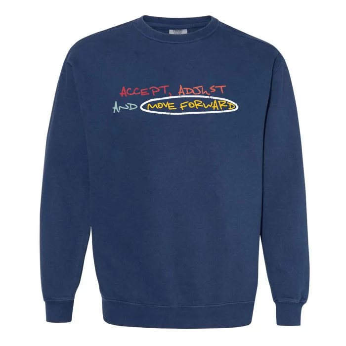 Accept Adjust And Move Forward Garment-Dyed Sweatshirt