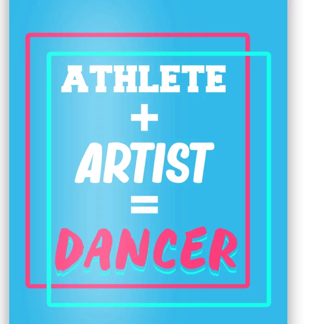 Athlete And Artist Equals Dancer Dance Dancing Day Graphic Gift Poster