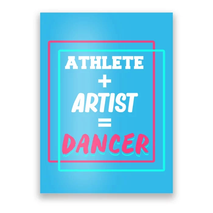 Athlete And Artist Equals Dancer Dance Dancing Day Graphic Gift Poster