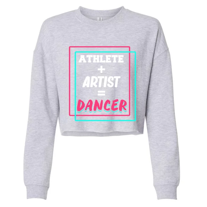 Athlete And Artist Equals Dancer Dance Dancing Day Graphic Gift Cropped Pullover Crew