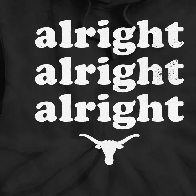 Alright Alright Alright Texas Bull Texas Pride State USA Tie Dye Hoodie