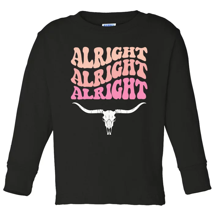 Alright Alright Alright Texas Bull Texas Pride State Usa Toddler Long Sleeve Shirt