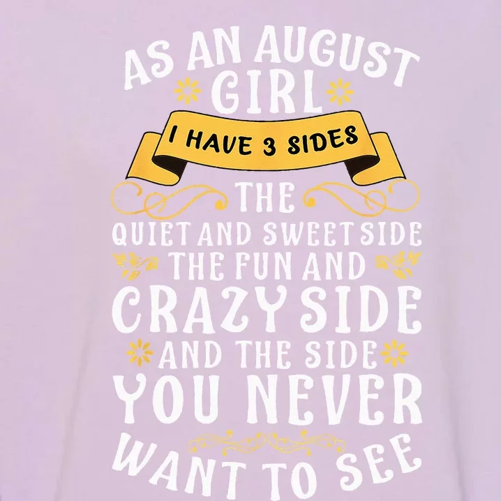 As An August I Have 3 Sides The Quiet And Sweet Side Garment-Dyed Sweatshirt