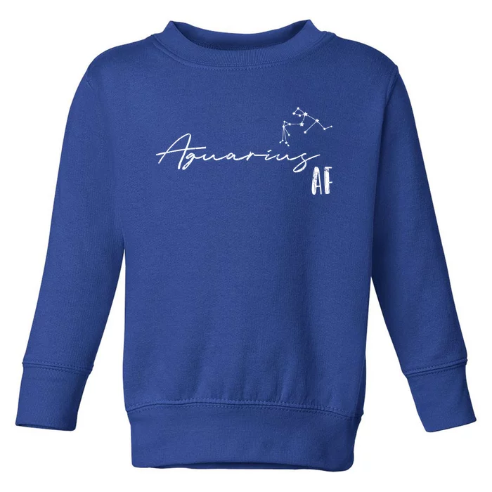 Aquarius Af And Funny Zodiac Sign Gift Cool Gift Toddler Sweatshirt