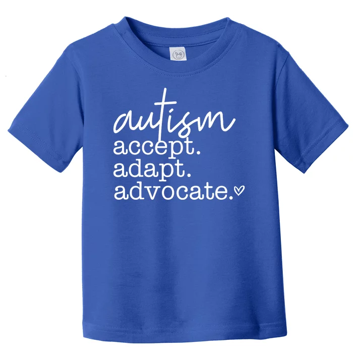 Autism Accept Adapt Advocate Toddler T-Shirt