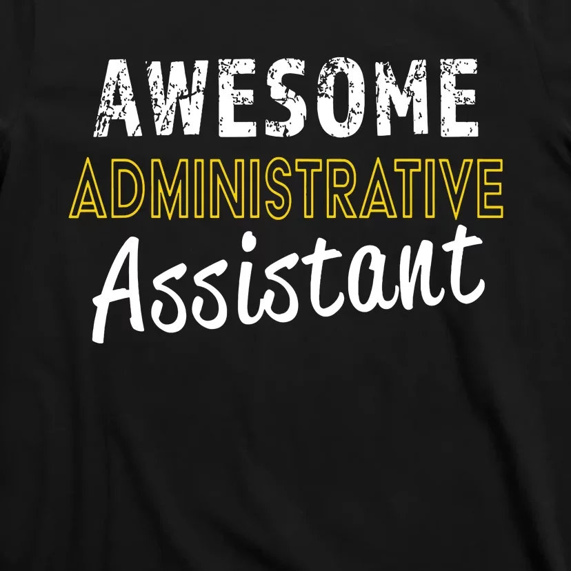 Administrative Assistant Appreciation Gift Admin Day T-Shirt