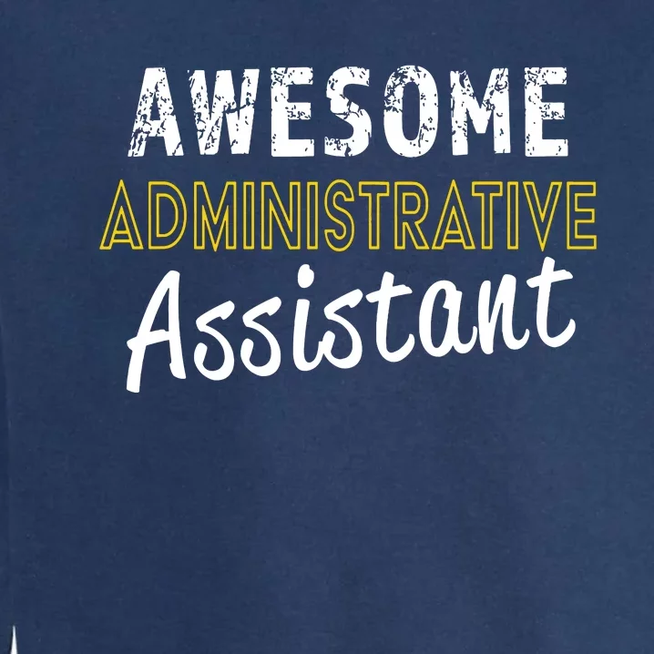 Administrative Assistant Appreciation Gift Admin Day Garment-Dyed Sweatshirt