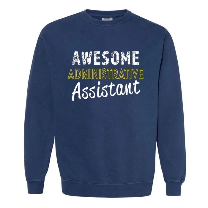 Administrative Assistant Appreciation Gift Admin Day Garment-Dyed Sweatshirt