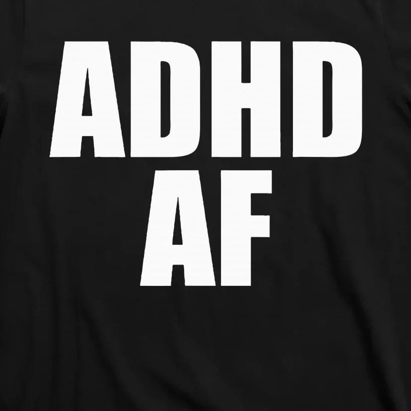 Adhd Af T-Shirt