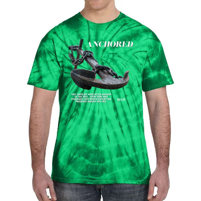 Anchored An Anchor Is A Symbol Of Strength And Stability Tie-Dye T-Shirt