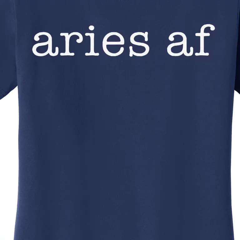 Aries Af Astrology March April Birthday Zodiac Funny Gift Women's T-Shirt