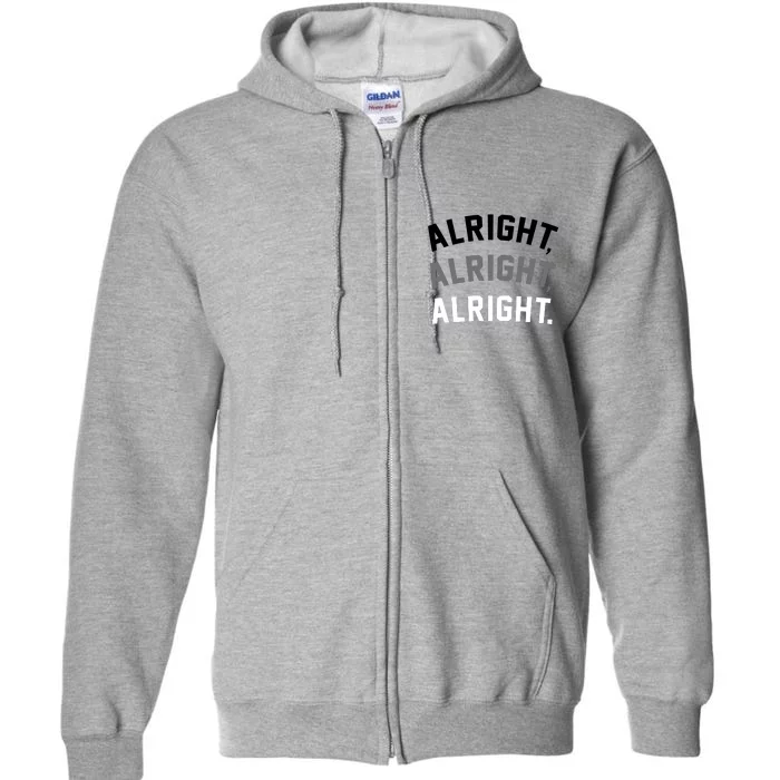 Alright Alright Alright Full Zip Hoodie