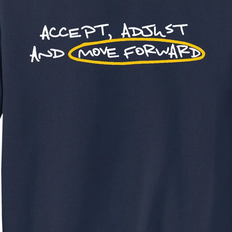 Accept Adjust And Move Forward Sweatshirt