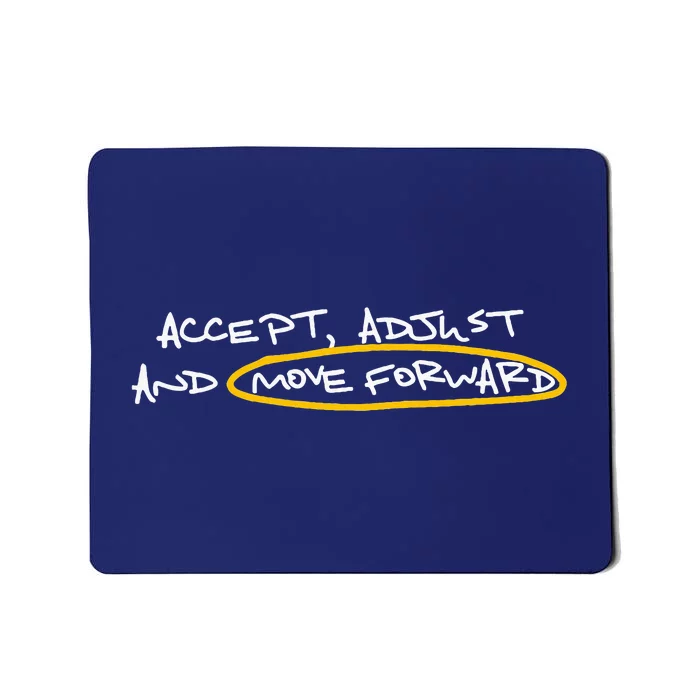 Accept Adjust And Move Forward Mousepad