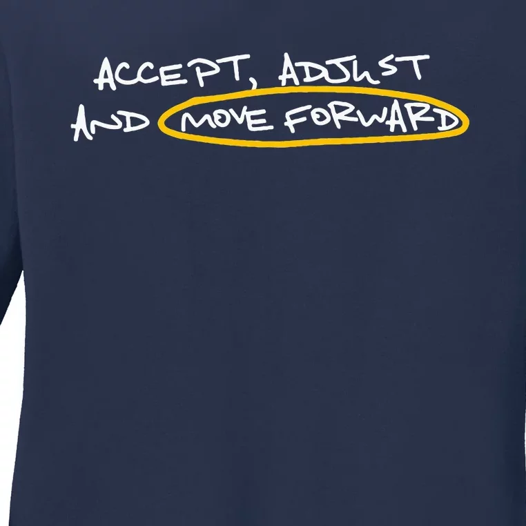 Accept Adjust And Move Forward Ladies Long Sleeve Shirt