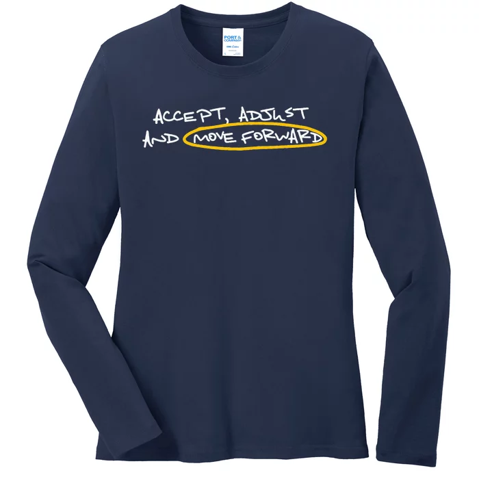 Accept Adjust And Move Forward Ladies Long Sleeve Shirt