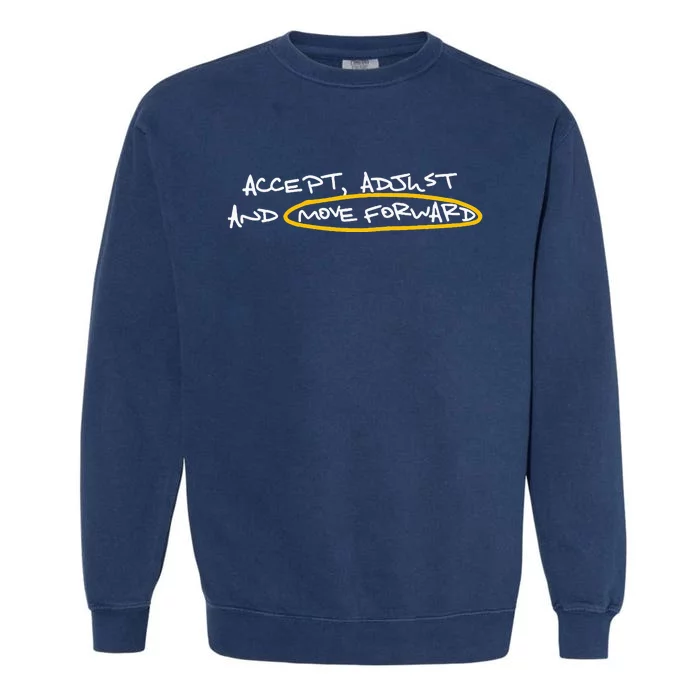 Accept Adjust And Move Forward Garment-Dyed Sweatshirt