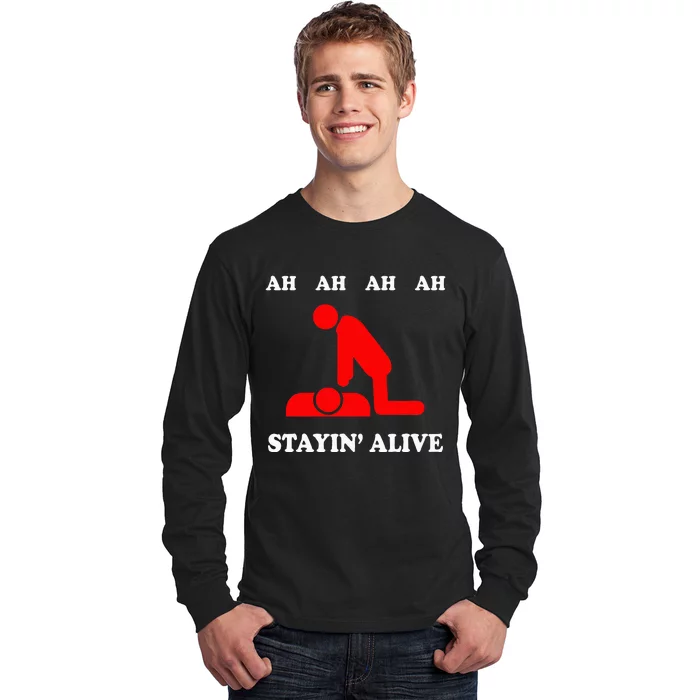 Ah Ah Ah Stayin Alive Cpr Long Sleeve Shirt