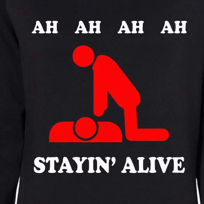 Ah Ah Ah Stayin Alive Cpr Womens California Wash Sweatshirt