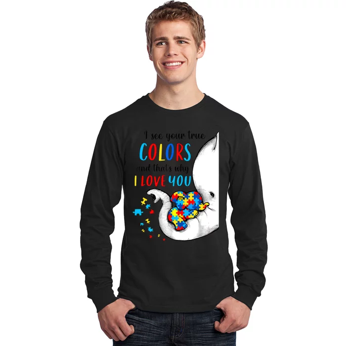 Autism Awareness Acceptance I See Your True Colors Long Sleeve Shirt