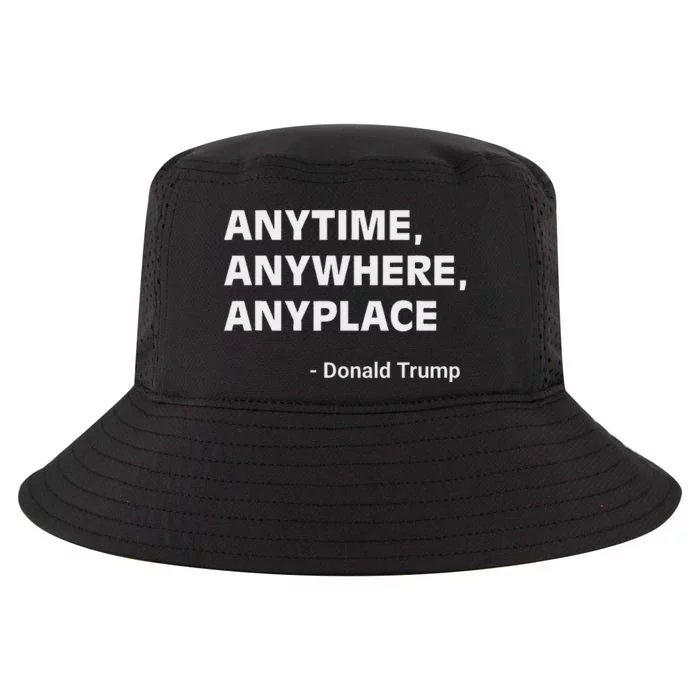 Anytime Anywhere Anyplace Trump 2024 Inspirational Cool Comfort Performance Bucket Hat