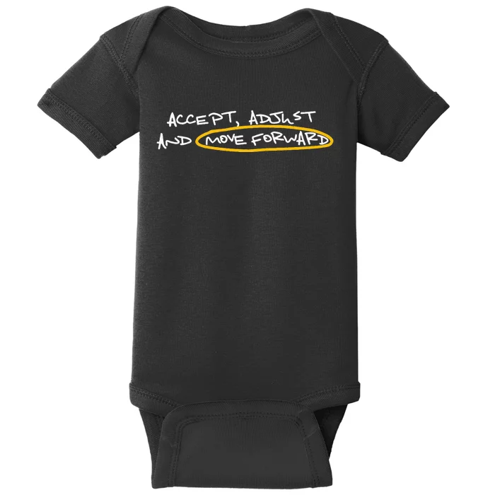 Accept Adjust And Move Forward Baby Bodysuit