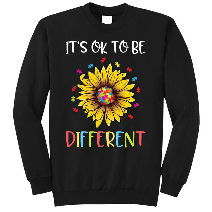 Autism Awareness Advocate It's OK to be Different Autism Tall Sweatshirt