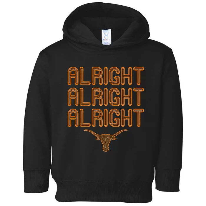 Alright Alright Alright Texas Bull Texas Pride State Usa Toddler Hoodie