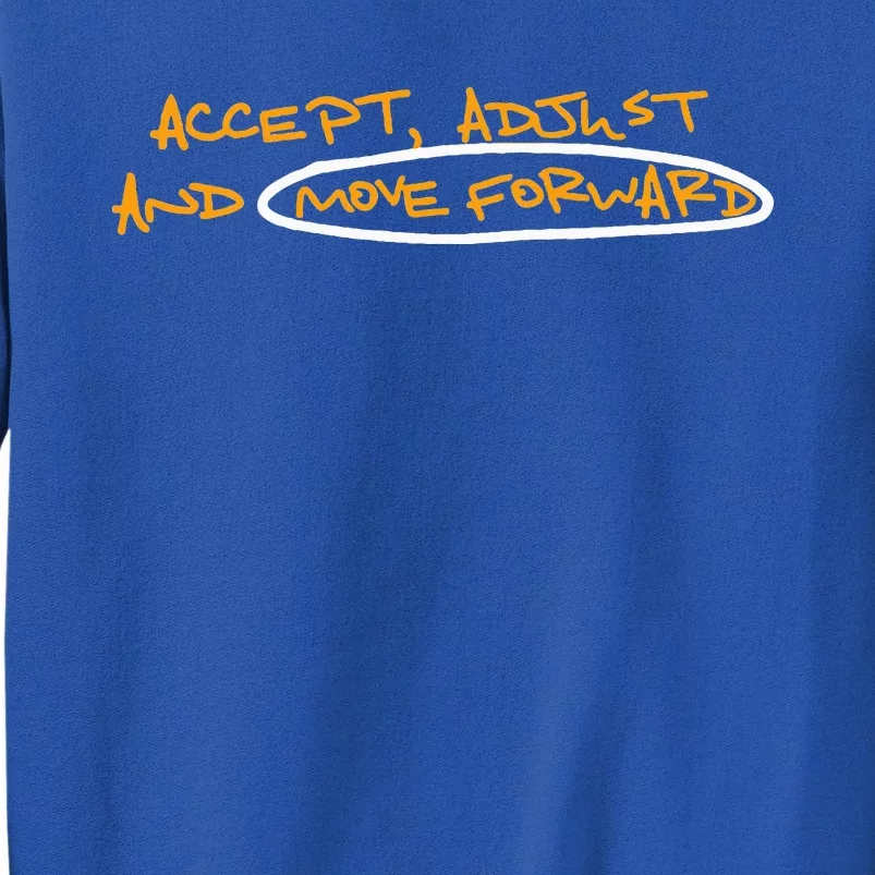 Accept Adjust And Move Forward Tall Sweatshirt