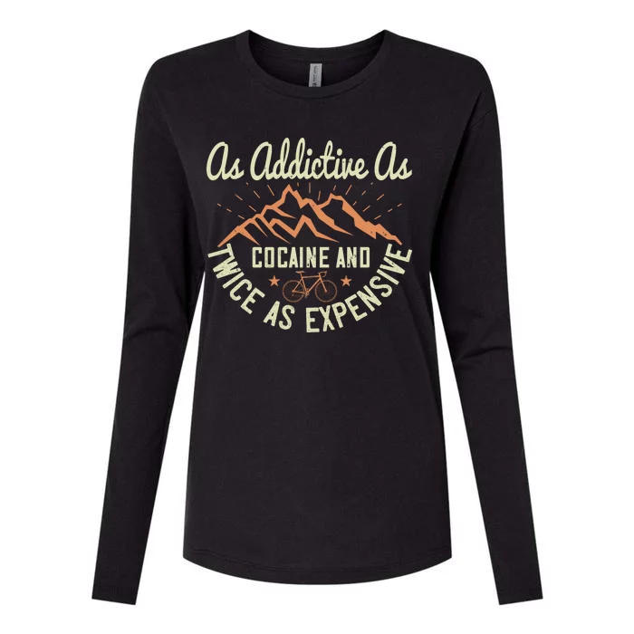 As Addictive As Cocaine And Twice As Expensive Mountain Biking Womens Cotton Relaxed Long Sleeve T-Shirt