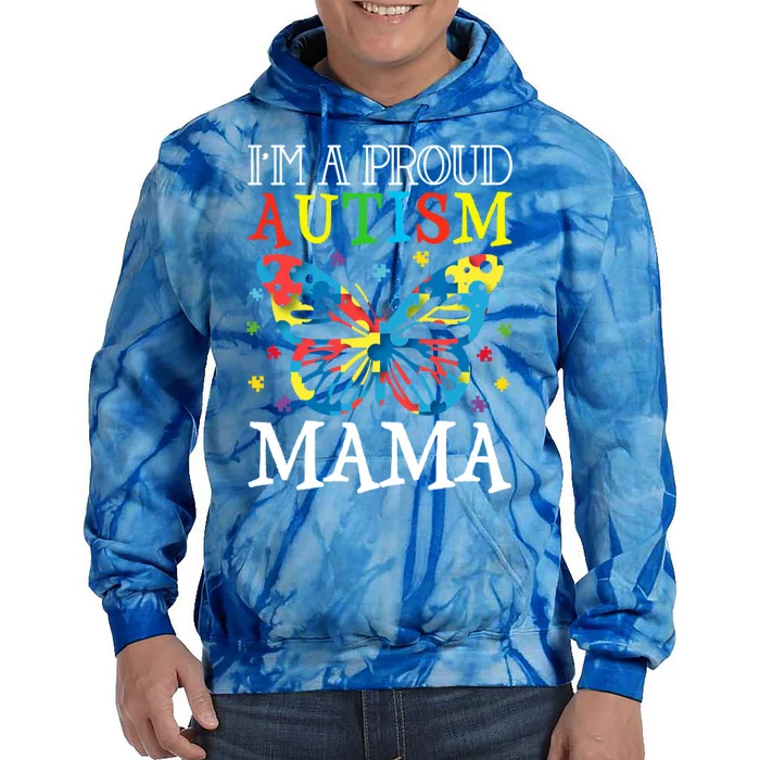 Autism Awareness Butterfly Design IM A Proud Autism Mama Gift Tie Dye Hoodie