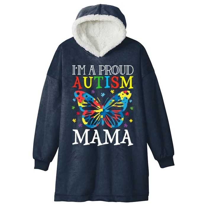 Autism Awareness Butterfly Design IM A Proud Autism Mama Gift Hooded Wearable Blanket