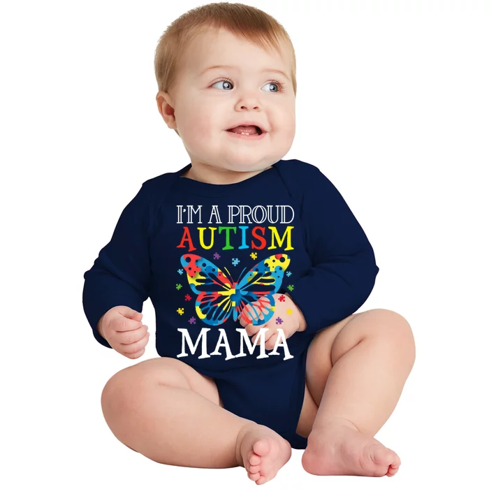 Autism Awareness Butterfly Design IM A Proud Autism Mama Gift Baby Long Sleeve Bodysuit