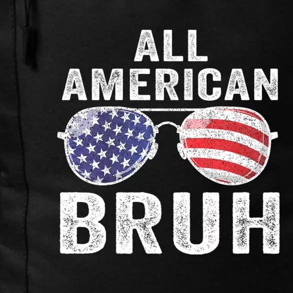 All American Bruh 4th Of July Patriotic Daily Commute Backpack