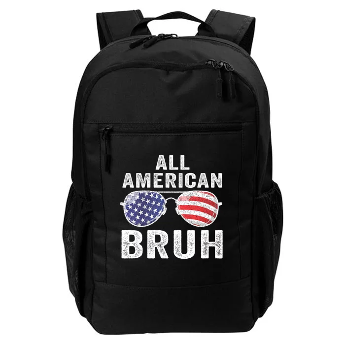 All American Bruh 4th Of July Patriotic Daily Commute Backpack