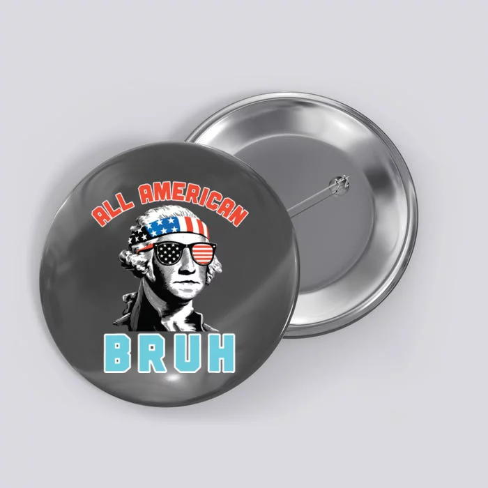 All American Bruh Teen Boy 4th Of July Patriotic Button