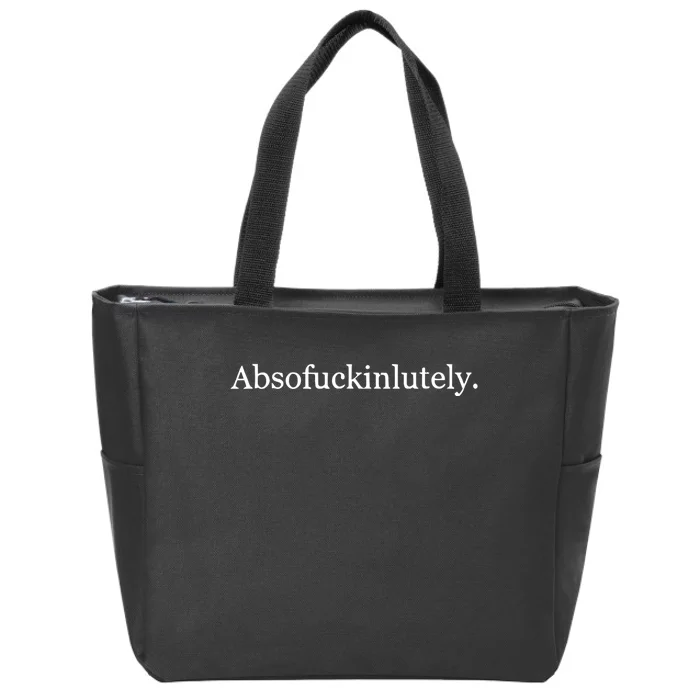 Absofukinlutely Zip Tote Bag