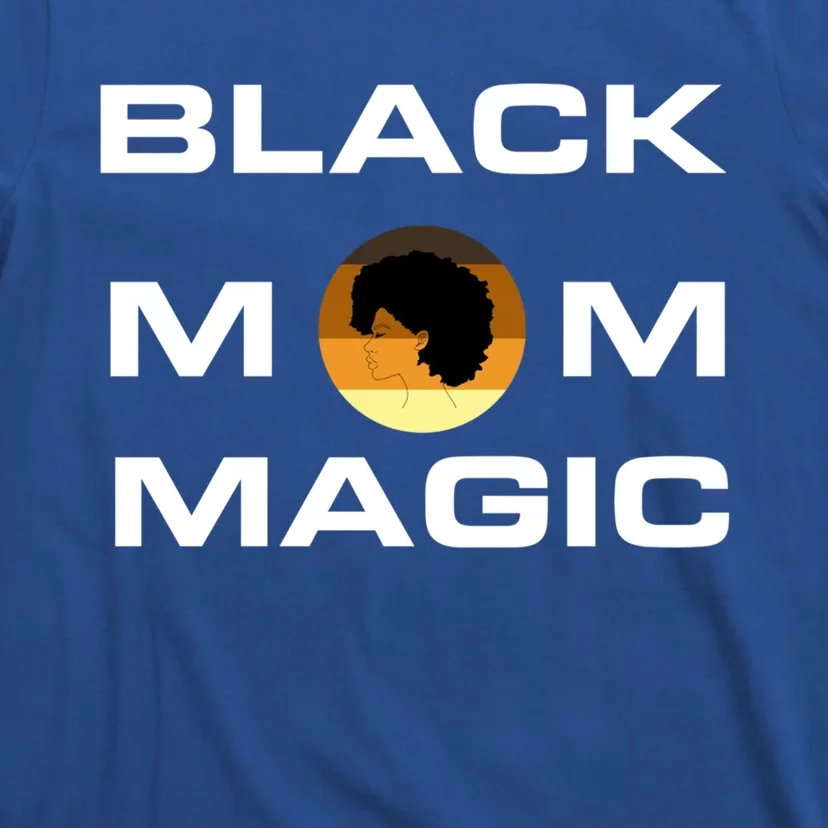 African American Black Mom Magic Strong Melanin Wife Gift T-Shirt