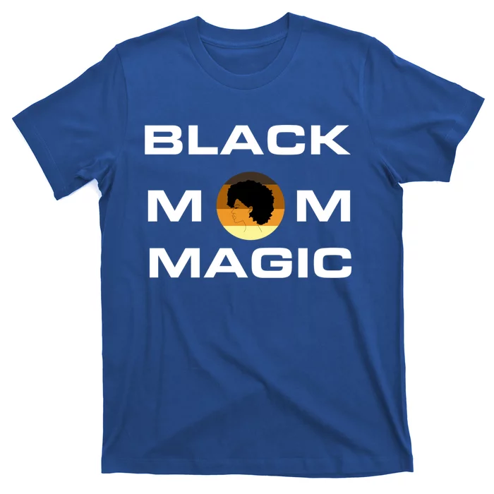 African American Black Mom Magic Strong Melanin Wife Gift T-Shirt