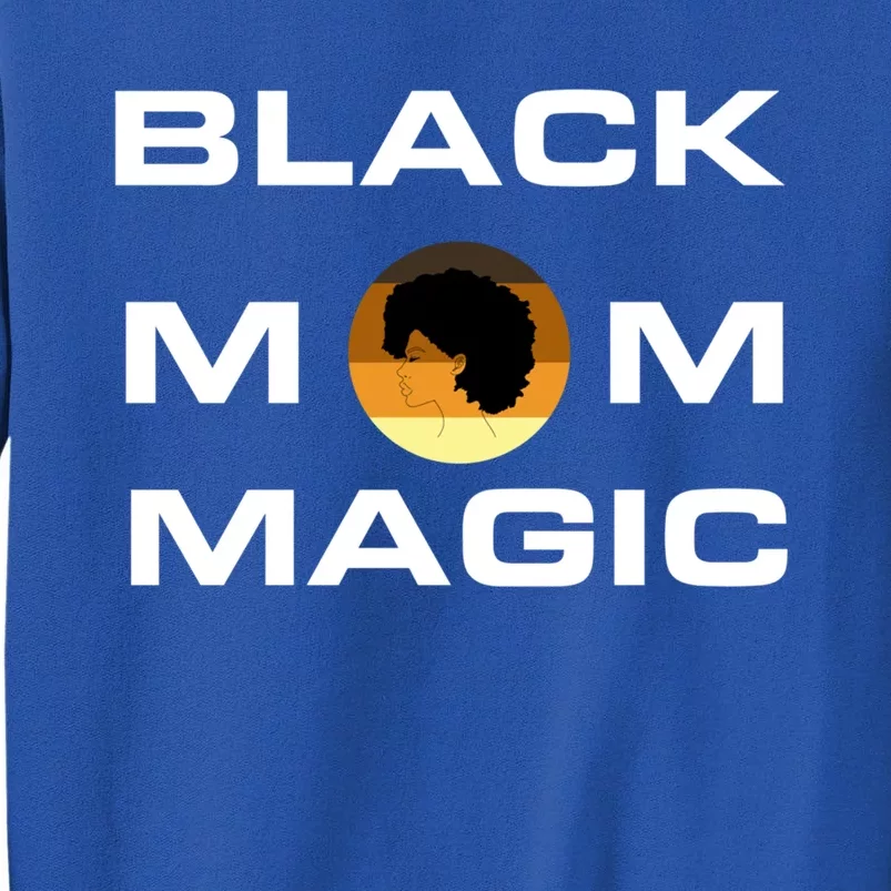 African American Black Mom Magic Strong Melanin Wife Gift Tall Sweatshirt