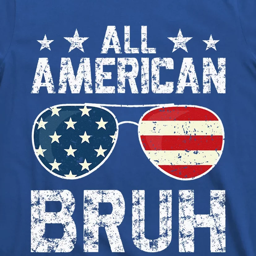 All American Bruh 4th Of July Patriotic T-Shirt