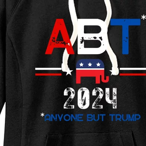 Abt Anyone But Trump For President 2024 Election Patriot Gop Cute Gift Women's Fleece Hoodie