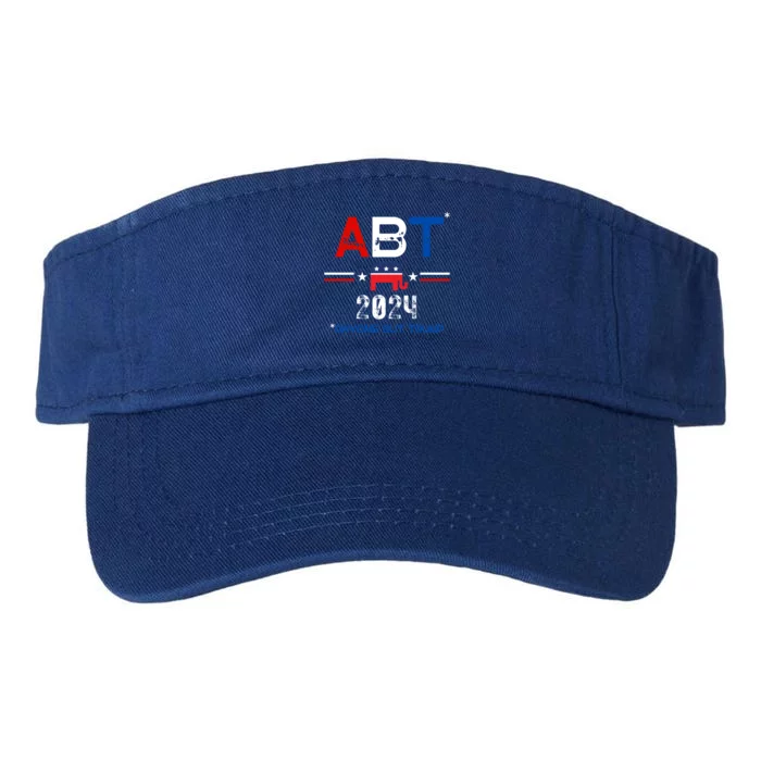 Abt Anyone But Trump For President 2024 Election Patriot Gop Cute Gift Valucap Bio-Washed Visor