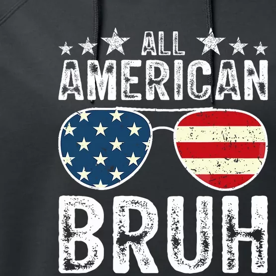 All American Bruh Funny 4th Of July Boy Fourth Performance Fleece Hoodie